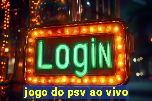 jogo do psv ao vivo